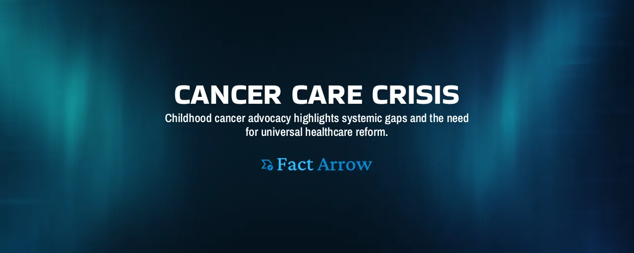 Cancer Care Crisis: Childhood cancer advocacy highlights systemic gaps and the need for universal healthcare reform.