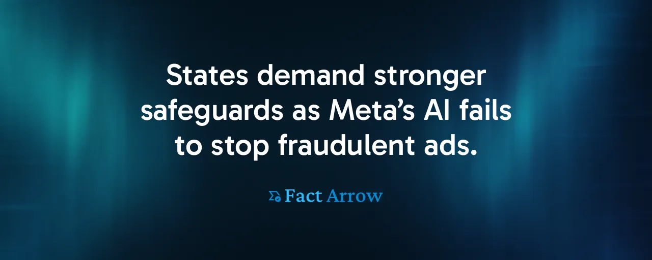 States demand stronger safeguards as Meta’s AI fails to stop fraudulent ads.