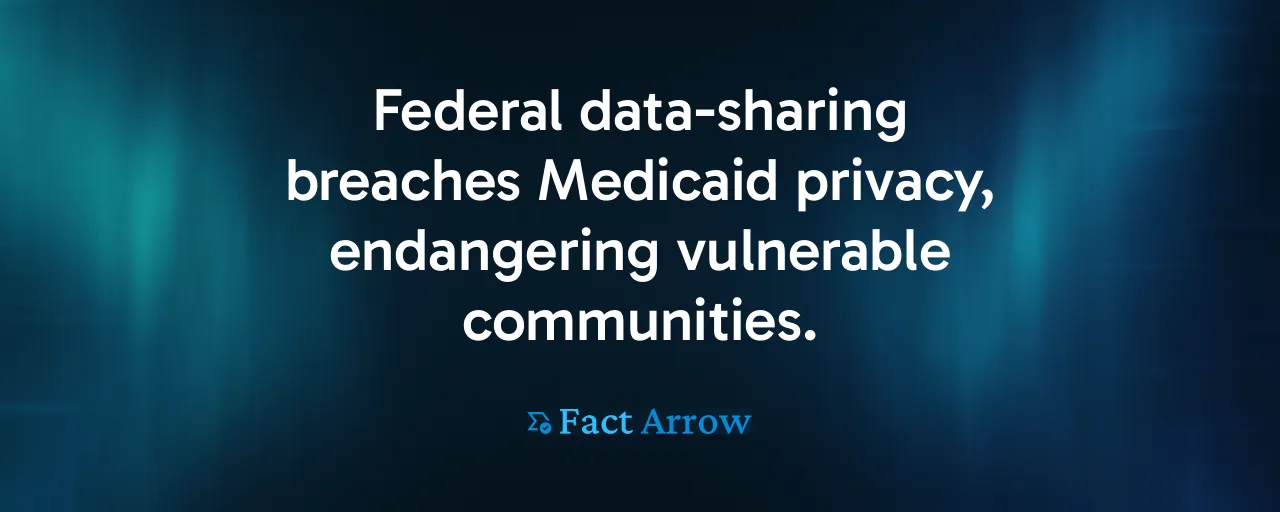 Federal data-sharing breaches Medicaid privacy, endangering vulnerable communities.