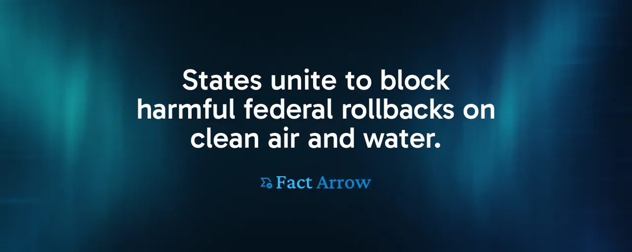 States unite to block harmful federal rollbacks on clean air and water.