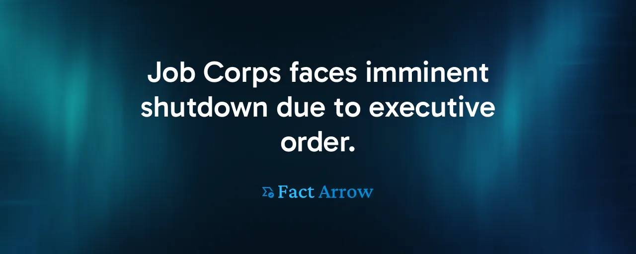 Job Corps faces imminent shutdown due to executive order.