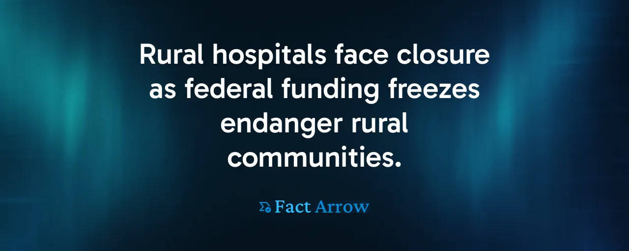 Rural hospitals face closure as federal funding freezes endanger rural communities. Rural hospitals face closure as federal funding freezes endanger rural communities.
