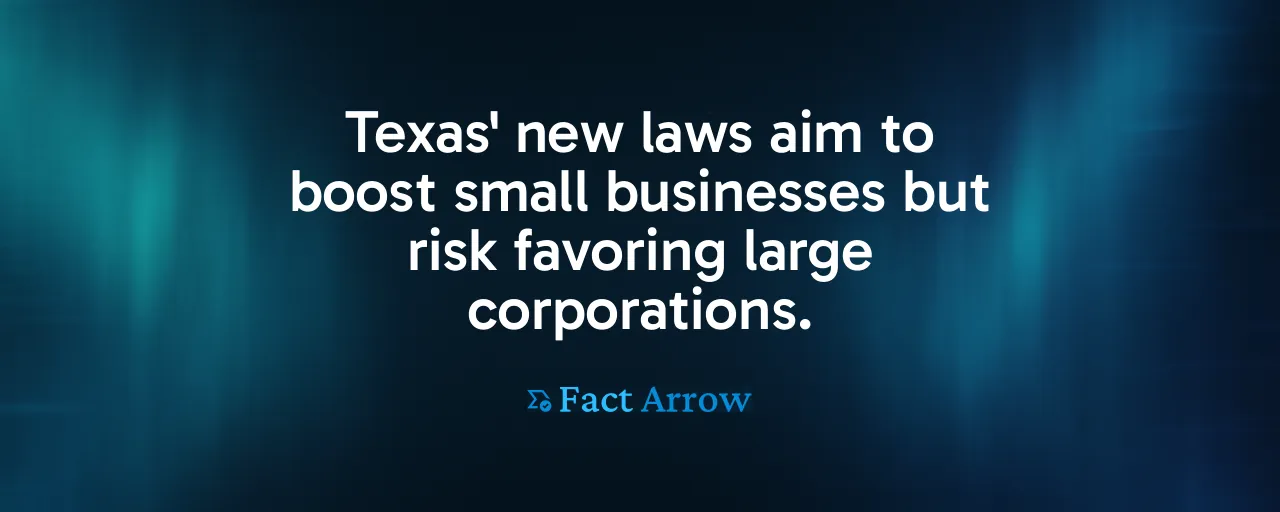 Texas' new laws aim to boost small businesses but risk favoring large corporations.