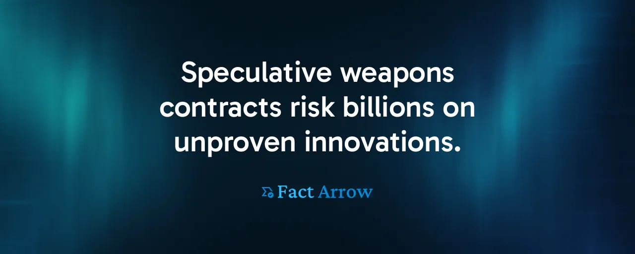 Speculative weapons contracts risk billions on unproven innovations.