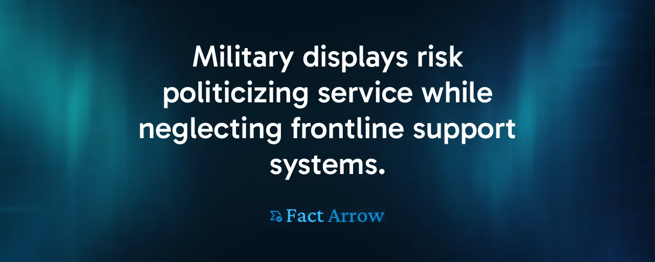 Military displays risk politicizing service while neglecting frontline support systems.