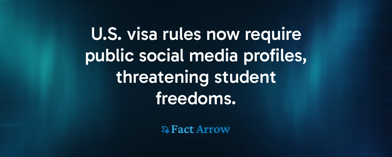 U.S. visa rules now require public social media profiles, threatening student freedoms.